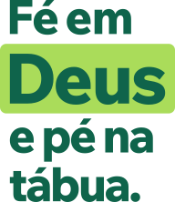 Fé em Deus e pé na tábua.